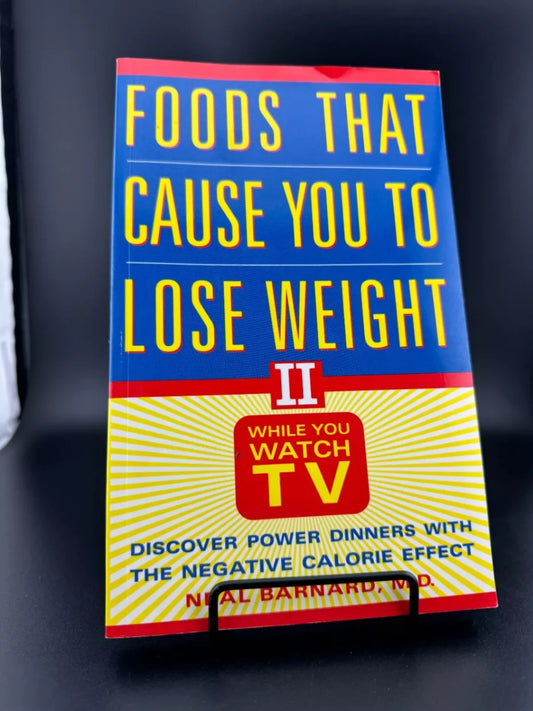 Foods That Can Cause You to Lose Weight Vol. 2 by Neal Barnard,1 M.D.
