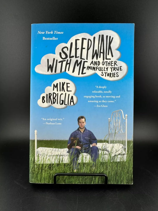 Sleepwalk with Me And Other Painfully True Stories by Mike Birbiglia Paperback
